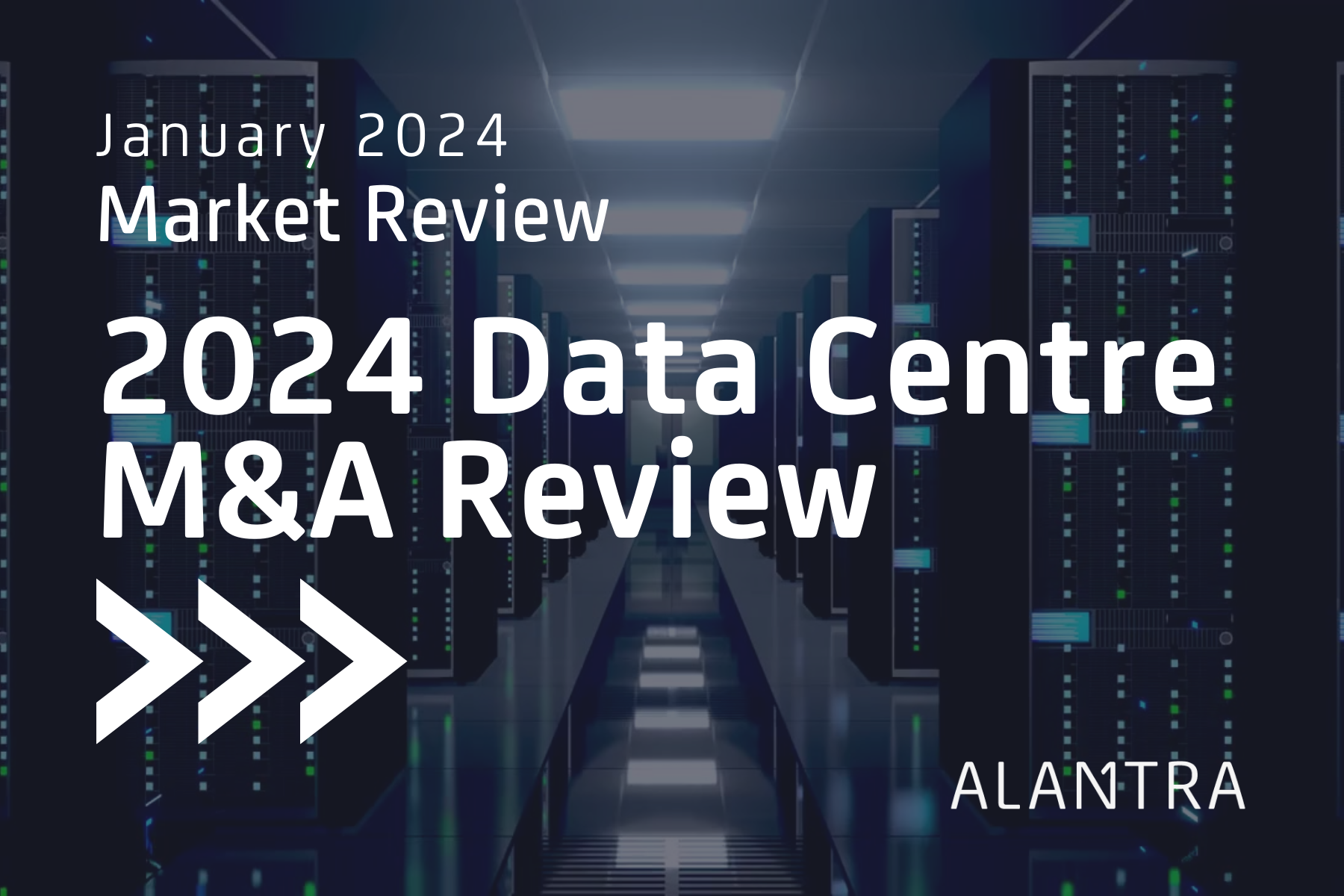 2024 Data Centre M&A Review | Alantra